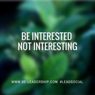 Be Interested, Not Interesting