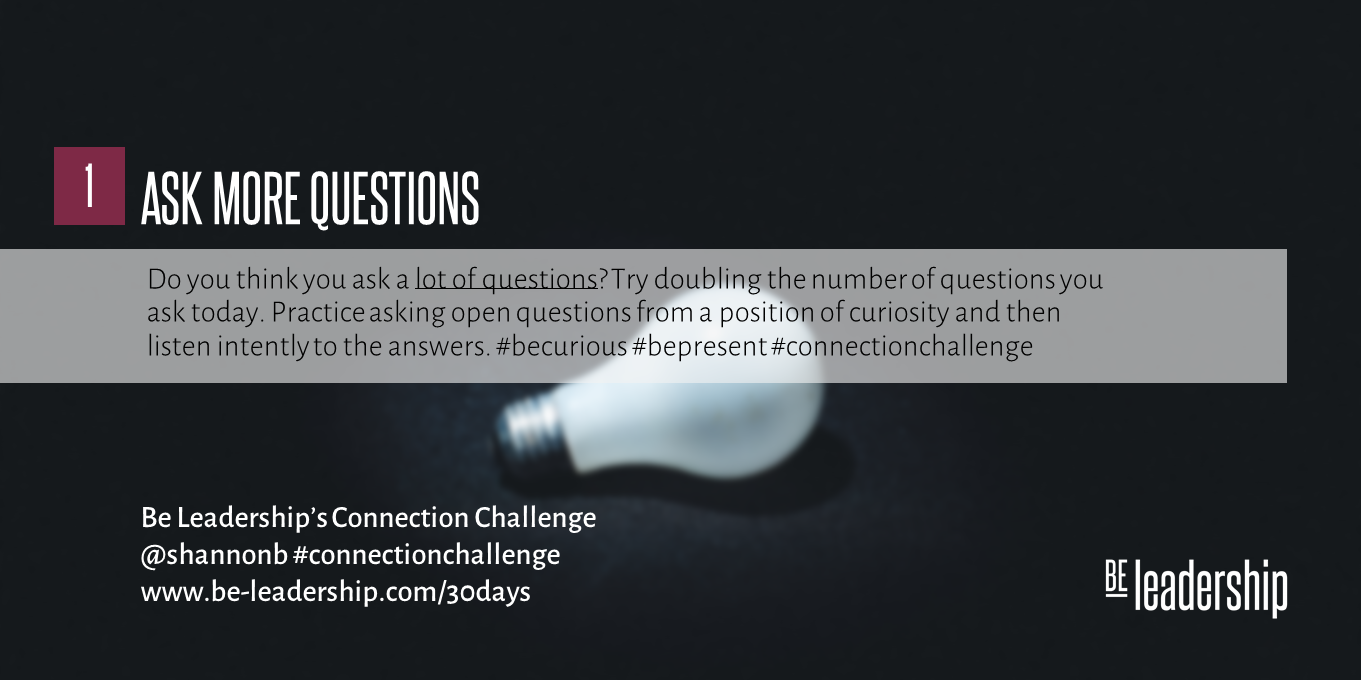 Day 1 Connection Challenge: Ask More Questions