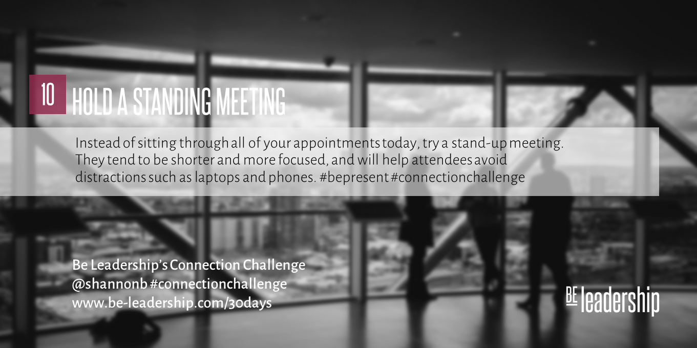 Day 10 Connection Challenge: Hold a Standing Meeting