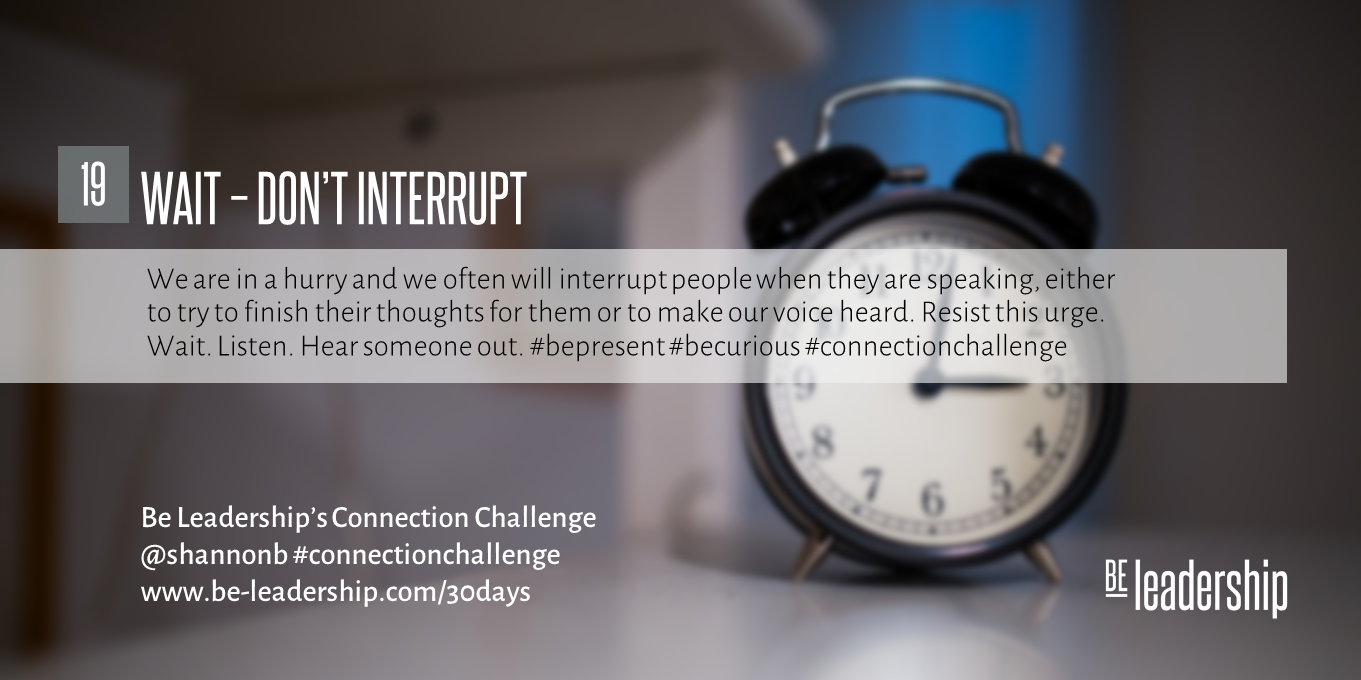 Day 19 Connection Challenge: Wait – Don’t Interrupt