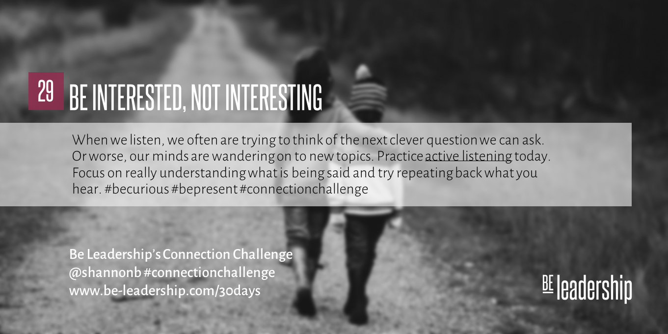 Day 29 Connection Challenge: Be Interested, Not Interesting